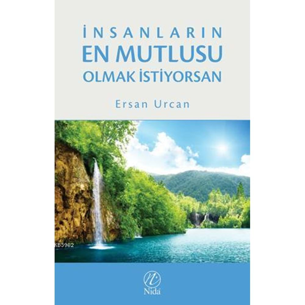 İNSANLARIN EN MUTLUSU OLMAK İSTİYORSAN- ERSAN URCAN- NİDA