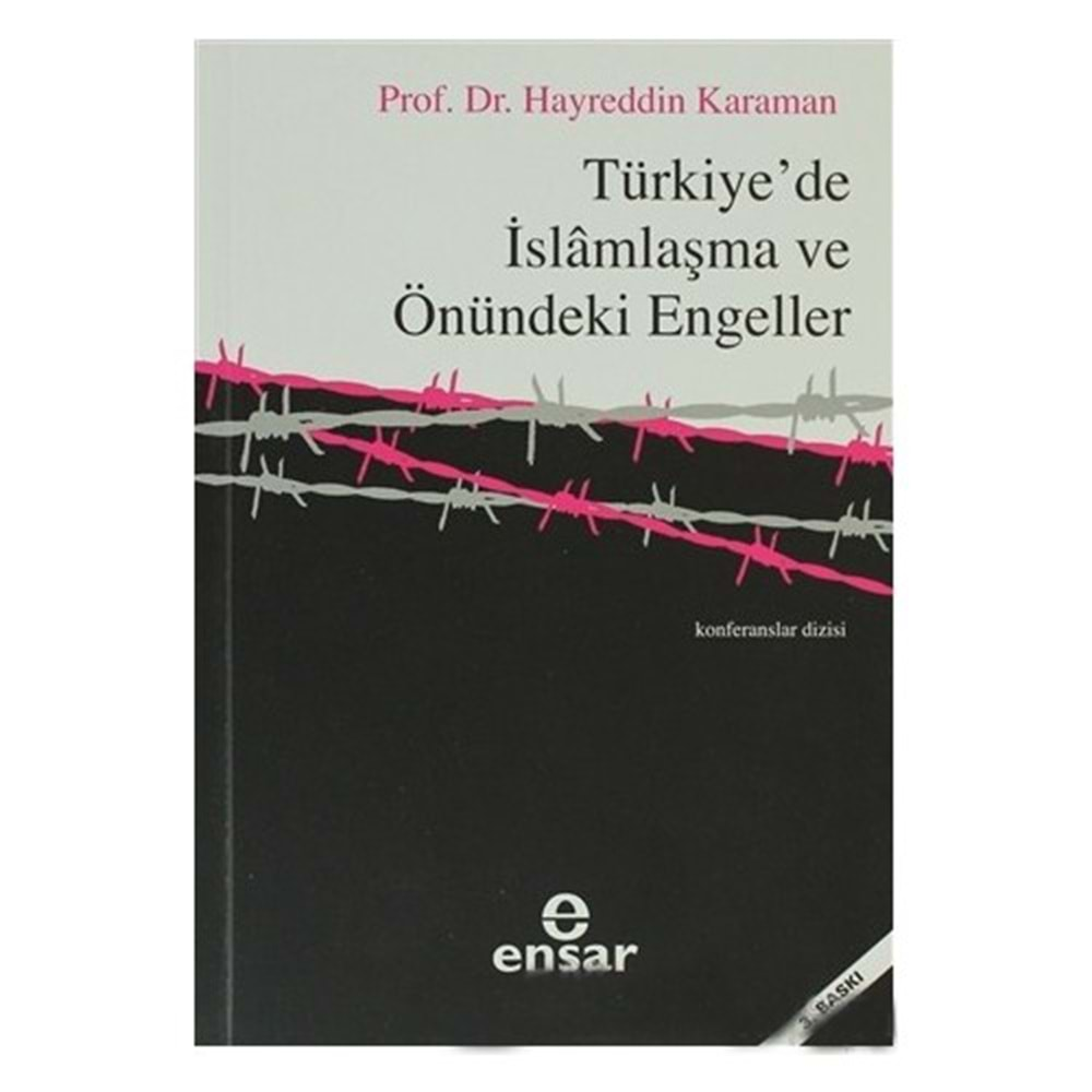 TÜRKİYEDE İSLAMLAŞMA VE ÖNÜNDEKİ ENGELLER-PROF.HAYREDDİN KARAMAN-ENSAR