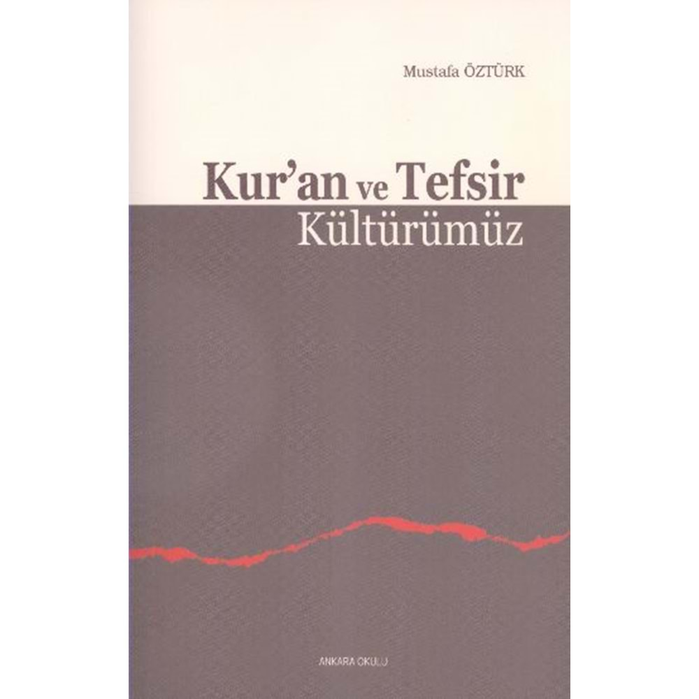 KURAN VE TEFSİR KÜLTÜRÜMÜZ-MUSTAFA ÖZTÜRK-ANKARA OKULU YAYINLARI