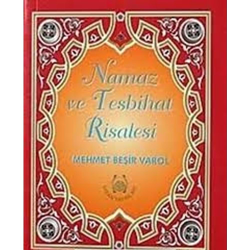 NAMAZ VE TESBİHAT RİSALESİ- MEHMET BEŞİR VAROL- İHSAN