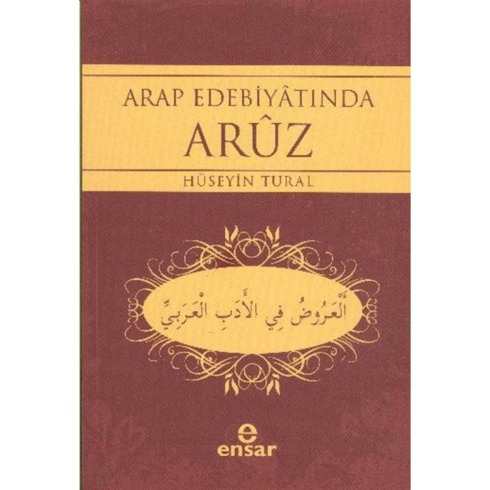 ARAP EDEBİYATINDA ARUZ- HÜSEYİN TURAL- ENSAR