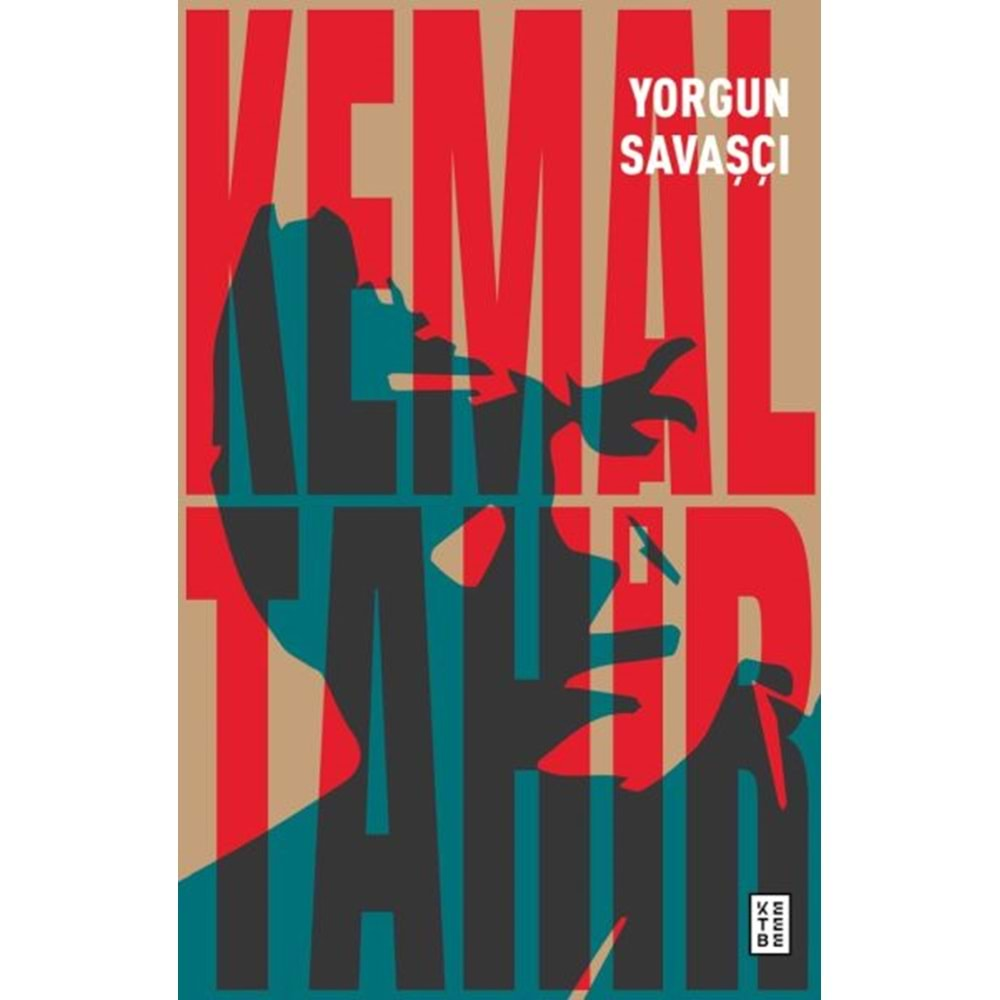 YORGUN SAVAŞÇI-KEMAL TAHİR-KETEBE YAYINLARI