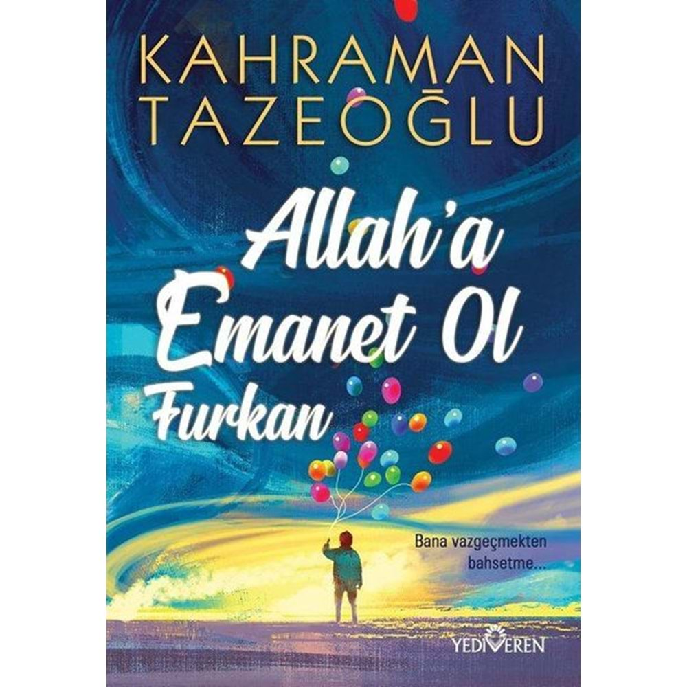 ALLAHA EMANET OL FURKAN-KAHRAMAN TAZEOĞLU-YEDİVEREN YAYINLARI