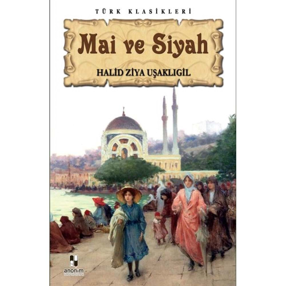 MAİ VE SİYAH-HALİD ZİYA UŞAKLIGİL-ANONİM