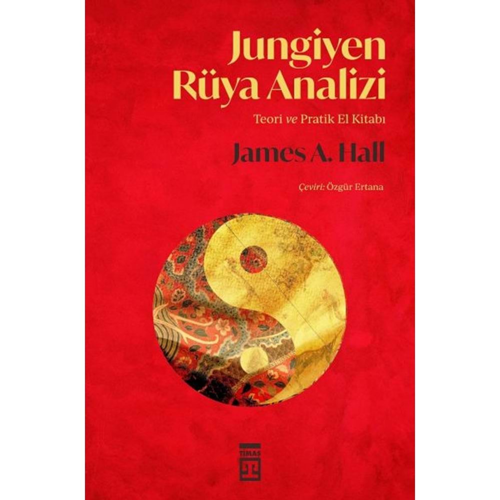 JUNGİYEN RÜYA ANALİZİ TEORİ VE PRATİK EL KİTABI PSİKOLOJİ 3-JAMES A.HALL-TİMAŞ YAYINLARI