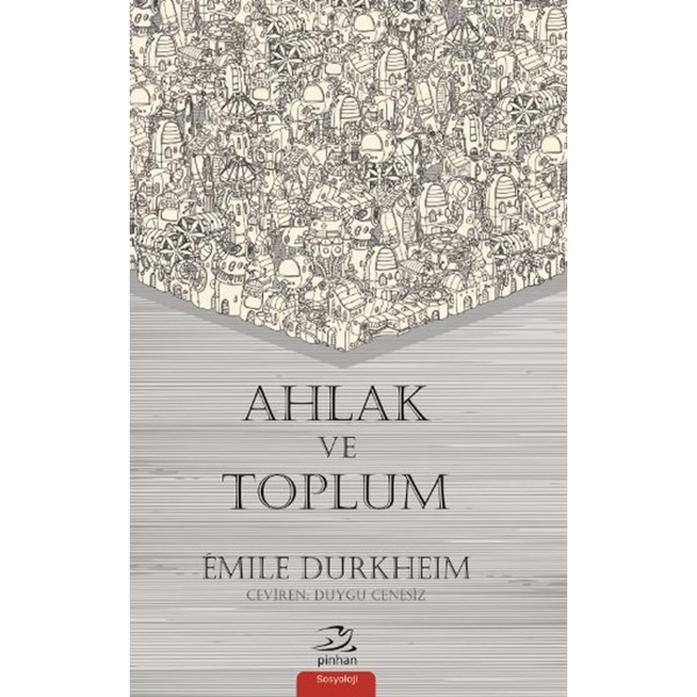 AHLAK VE TOPLUM - EMILE DURKHEIM - PİNHAN YAY