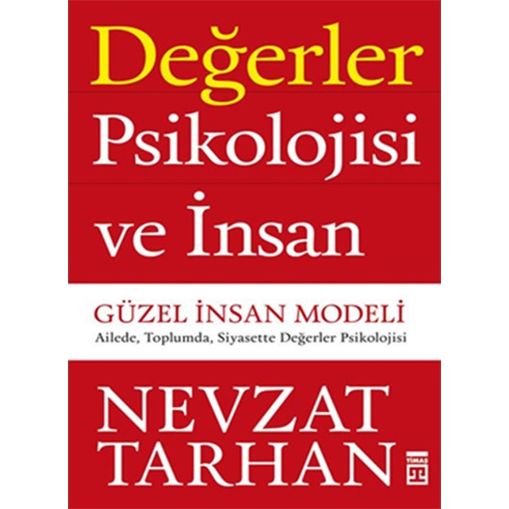 DEĞERLER PSİKOLOJİSİ VE İNSAN - NEVZAT TARHAN-TİMAŞ