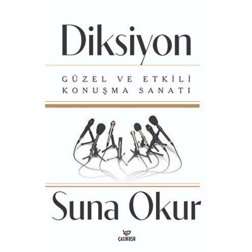 DİKSİYON GÜZEL VE ETKİLİ KONUŞMA SANATI -SUNA OKUR-ÇALIKUŞU