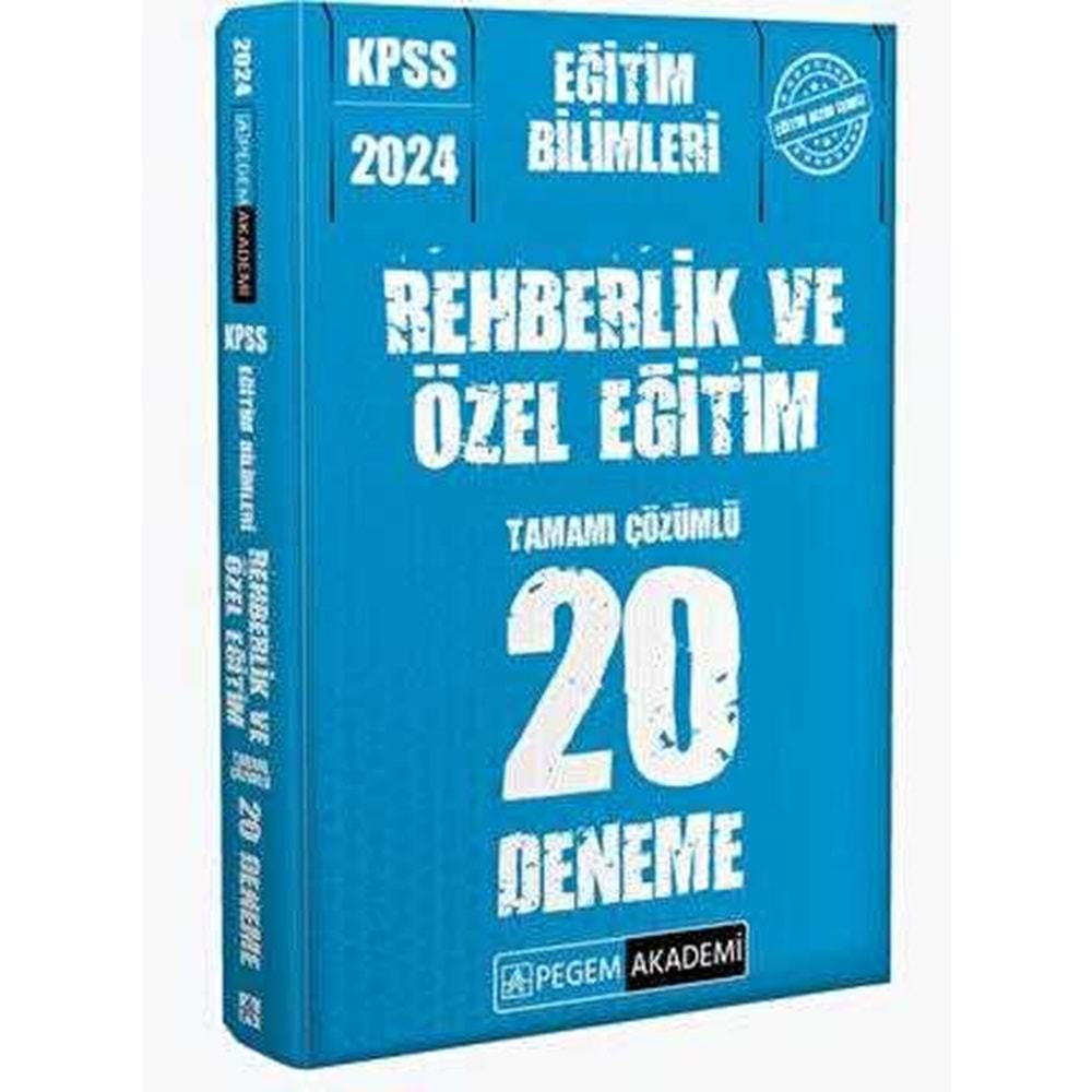 PEGEM KPSS 2024 EĞİTİM BİLİMLERİ REHBERLİK VE ÖZEL EĞİTİM TAMAMI ÇÖZÜMLÜ 20 DENEME