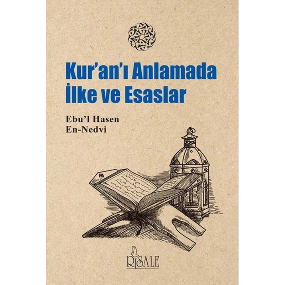 KURANI ANLAMADA İLKE VE ESASLAR-EBUL HASEN ENNEDVİ-RİSALE