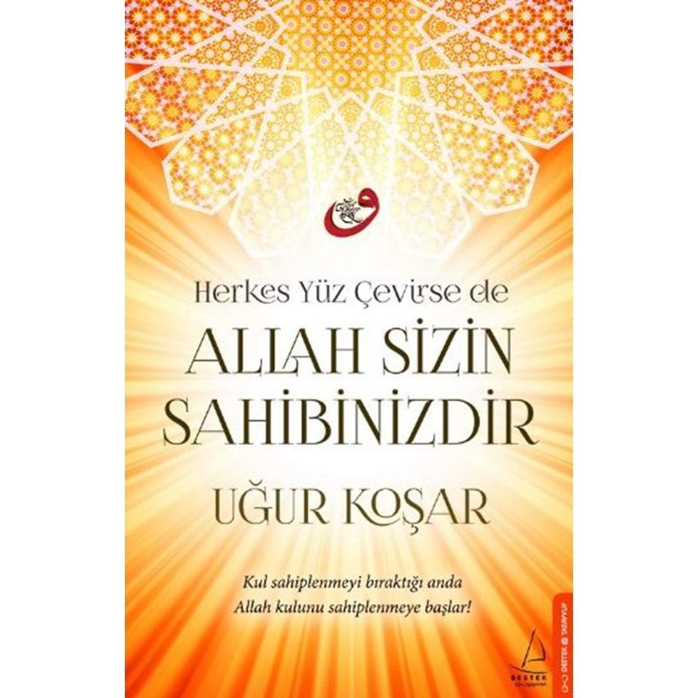 HERKES YÜZ ÇEVİRSEDE ALLAH SİZİN SAHİBİNİZDİR-UĞUR KOŞAR-DESTEK