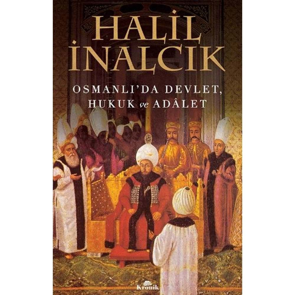 OSMANLIDA DEVLET HUKUK VE ADALET-HALİL İNALCIK-KRONİK