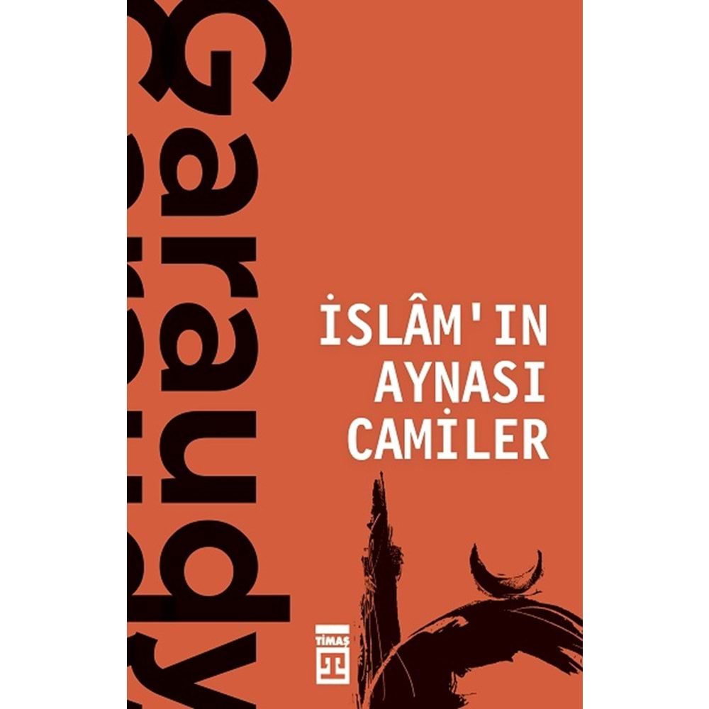 İSLAMIN AYNASI CAMİLER-Roger Garaudy-TİMAŞ