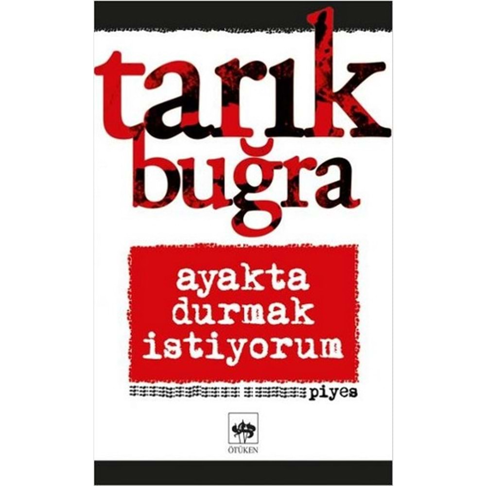 AYAKTA DURMAK İSTİYORUM-TARIK BUĞRA-ÖTÜKEN