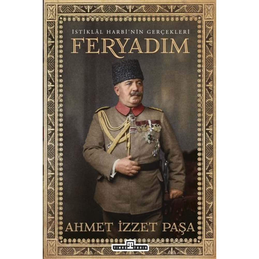 FERYADIM-AHMET İZZET PAŞA-TİMAŞ YAYINLARI