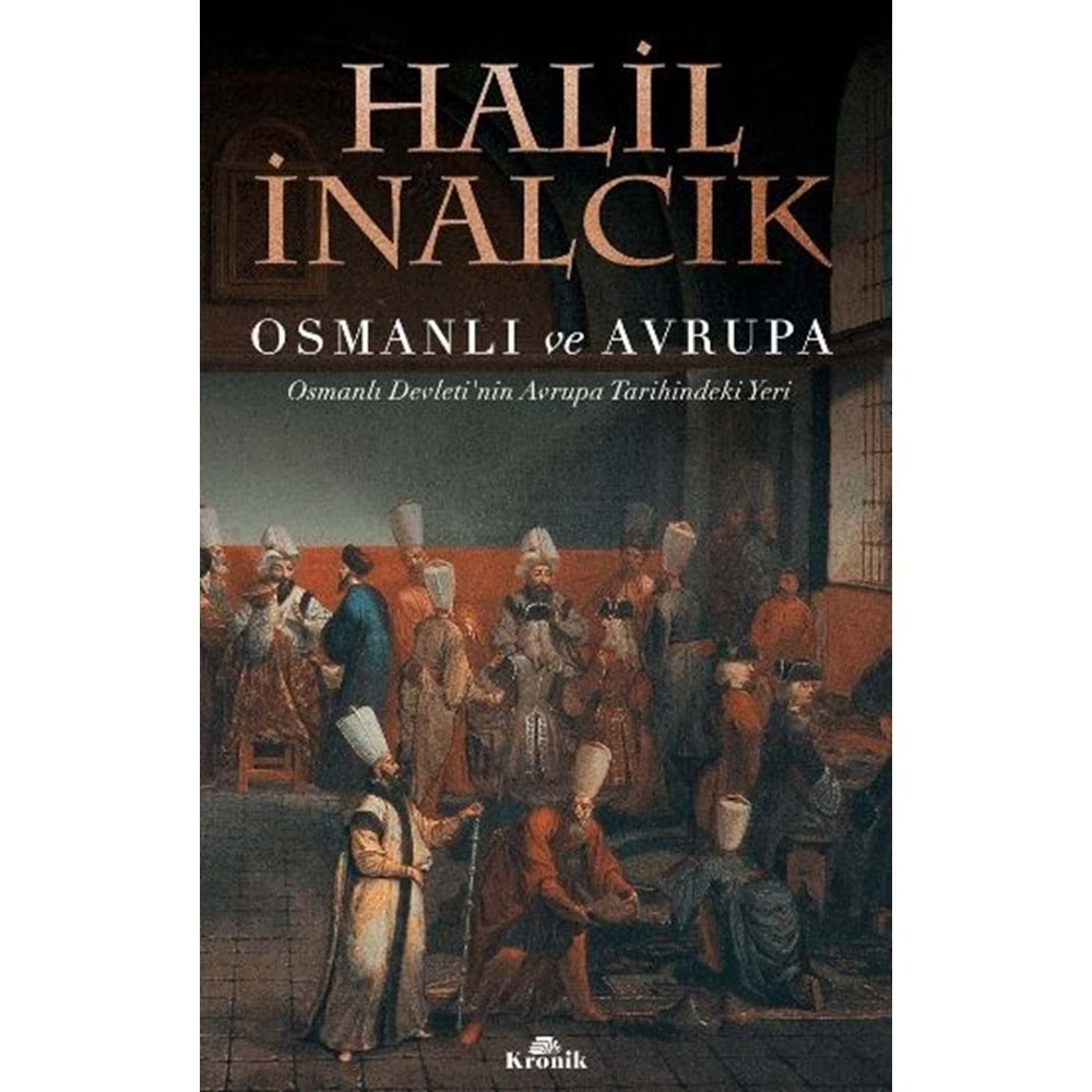 OSMANLI VE AVRUPA -HALİL İNALCIK-KRONİK KİTAP