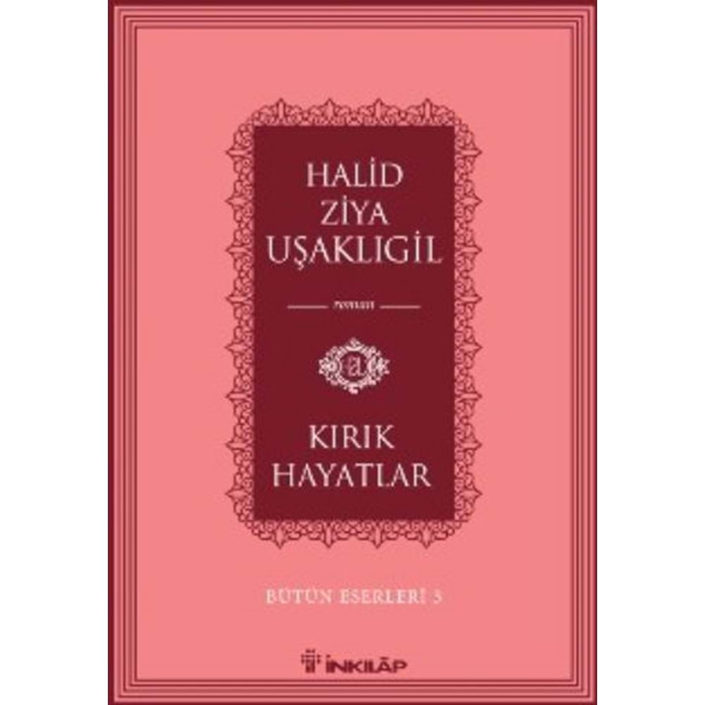 KIRIK HAYATLAR-HALİD ZİYA UŞAKLIGİL-İNKILAP