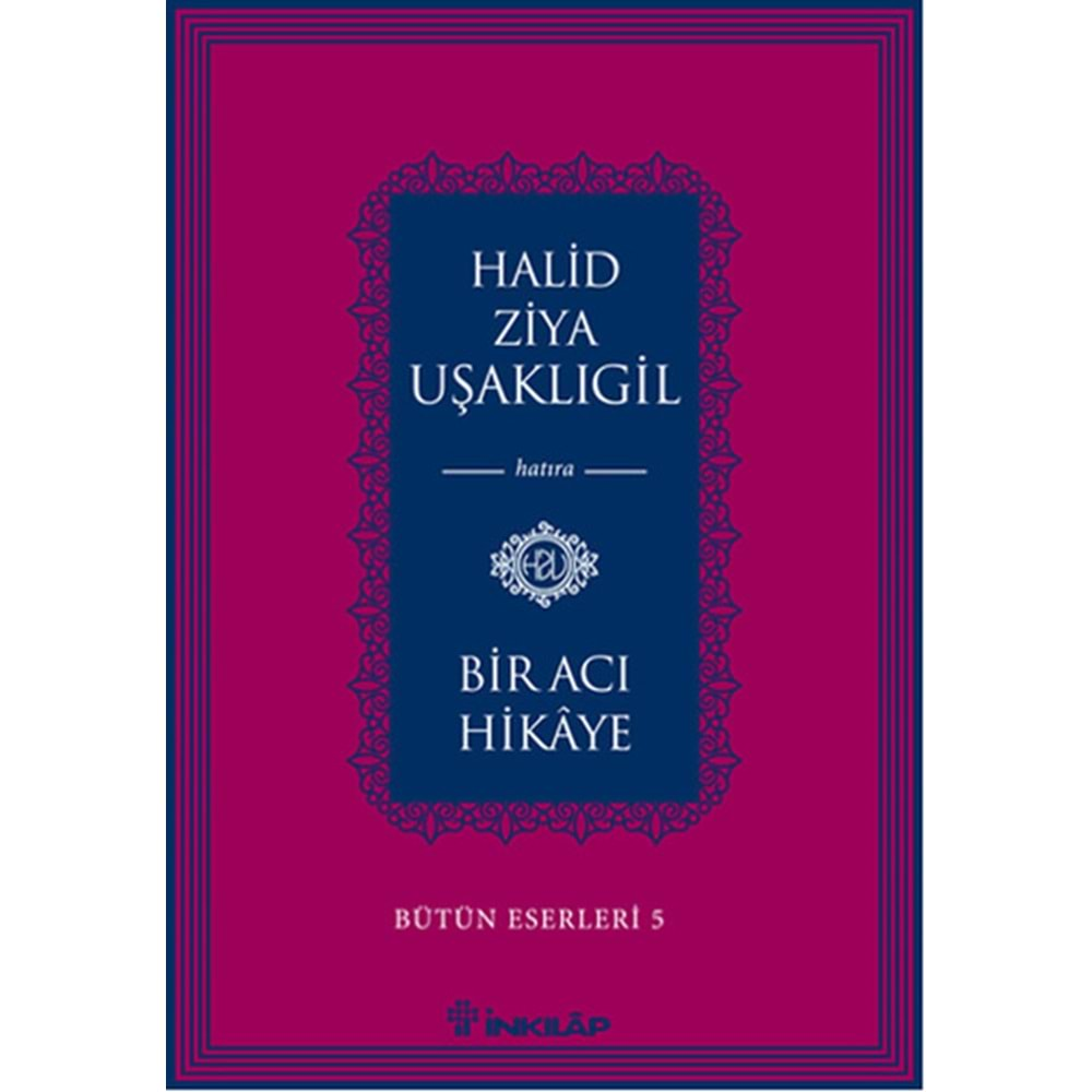 BİR ACI HİKAYE-HALİD ZİYA UŞAKLIGİL-İNKILAP