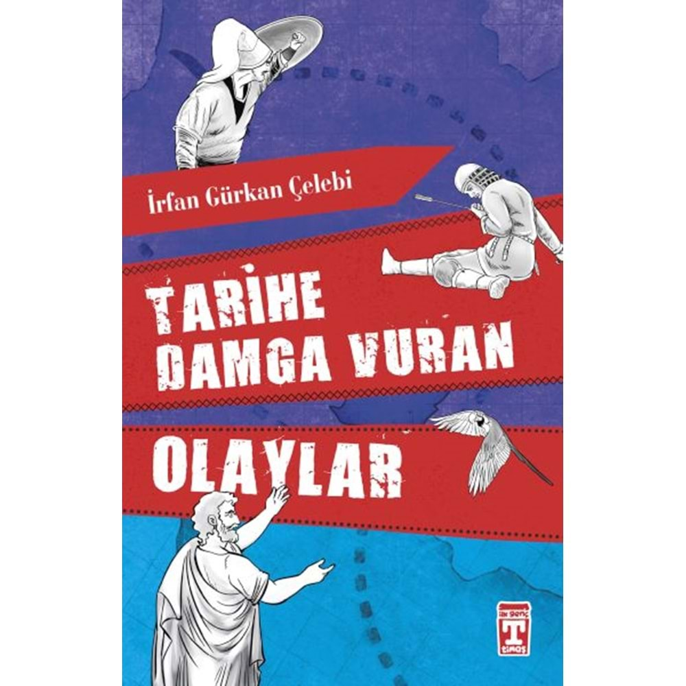 TARİHE DAMGA VURAN OLAYLAR-İRFAN GÜRKAN ÇELEBİ-GENÇ TİMAŞ YAYINLARI