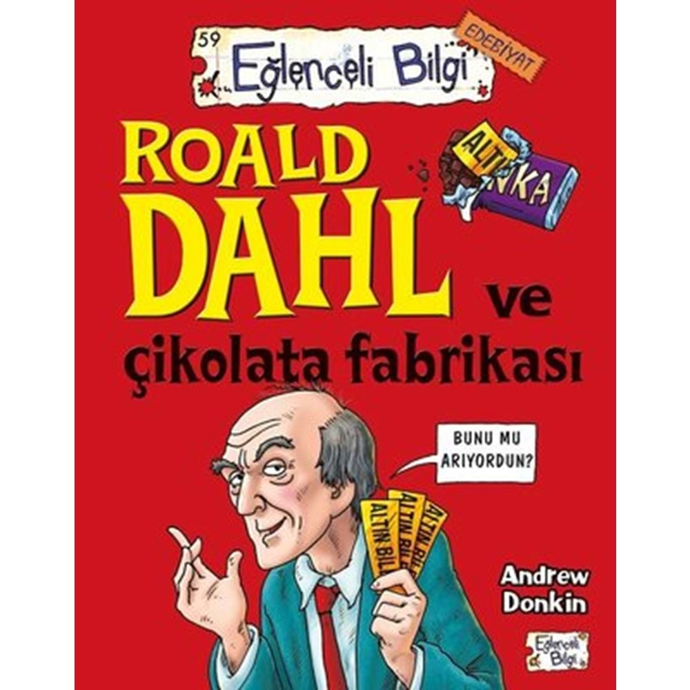 EĞLENCELİ BİLGİ ROALD DAHL VE ÇİKOLATA FABRİKASI-ANDREW DONKİN-EĞLENCELİ BİLGİ