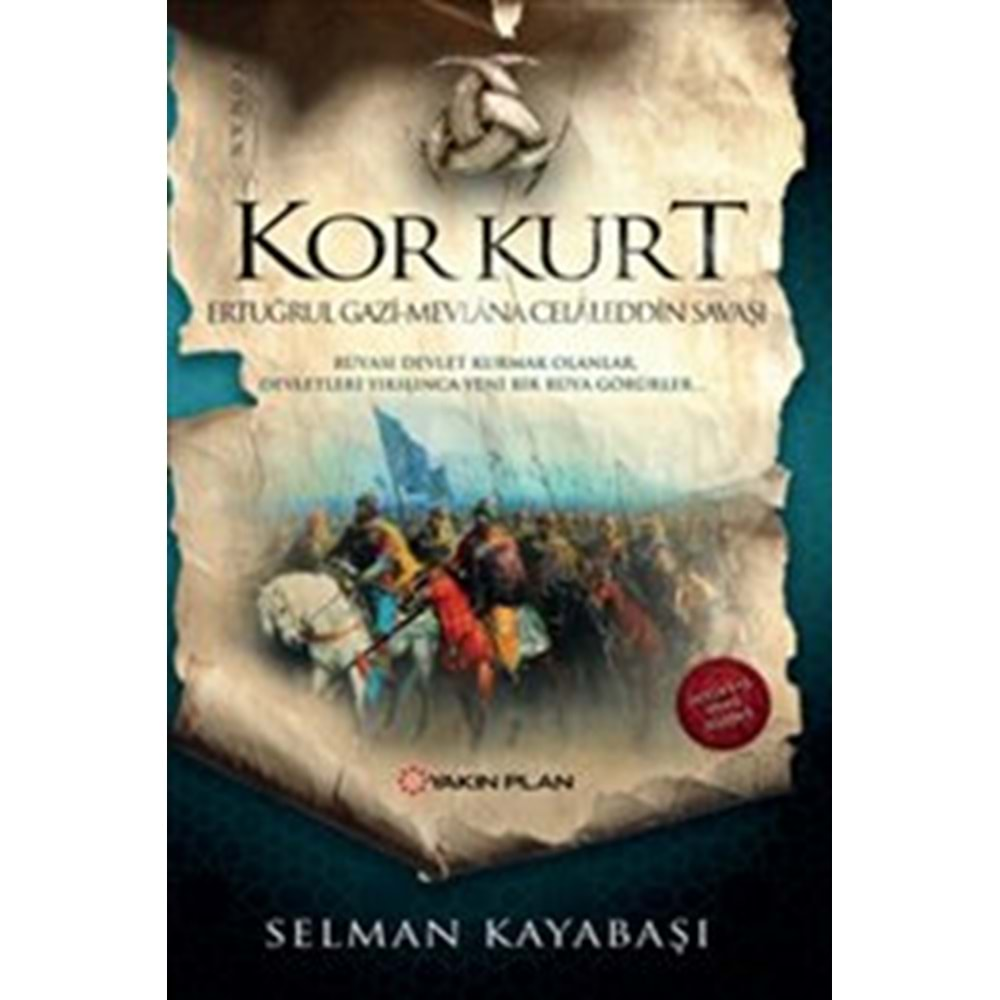 KOR KURT ERTUĞRUL GAZİ MEVLANA CELALEDDİN SAVAŞI-SELMAN KAYABAŞI-YAKIN