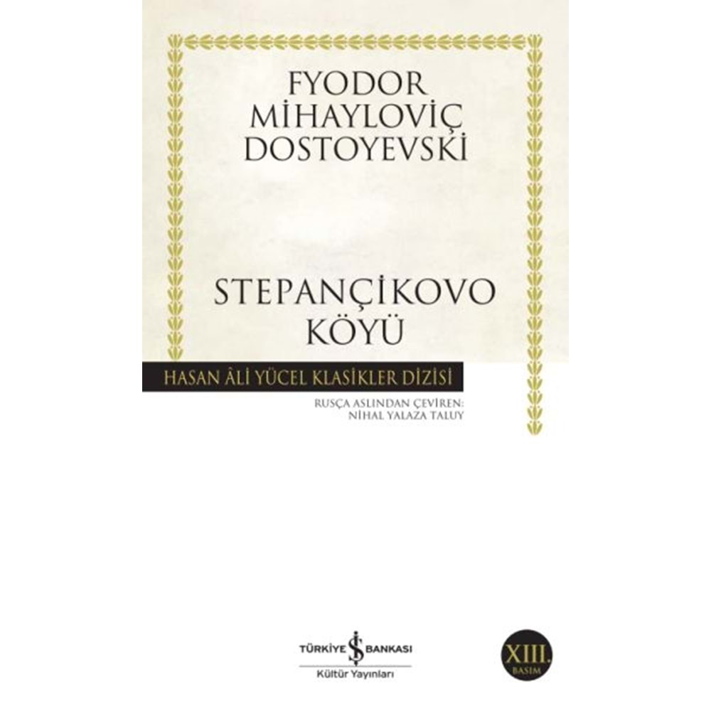 STEPANÇİKOVO KÖYÜ-FYODOR MİHAYLOVİÇ DOSTOYEVSKİ-İŞ BANKASI KÜLTÜR YAYINLARI