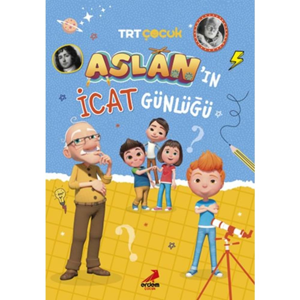 ASLANIN İCAT GÜNLÜĞÜ-HÜSNİYE GÜLSEV KOÇ-ERDEM YAYINLARI