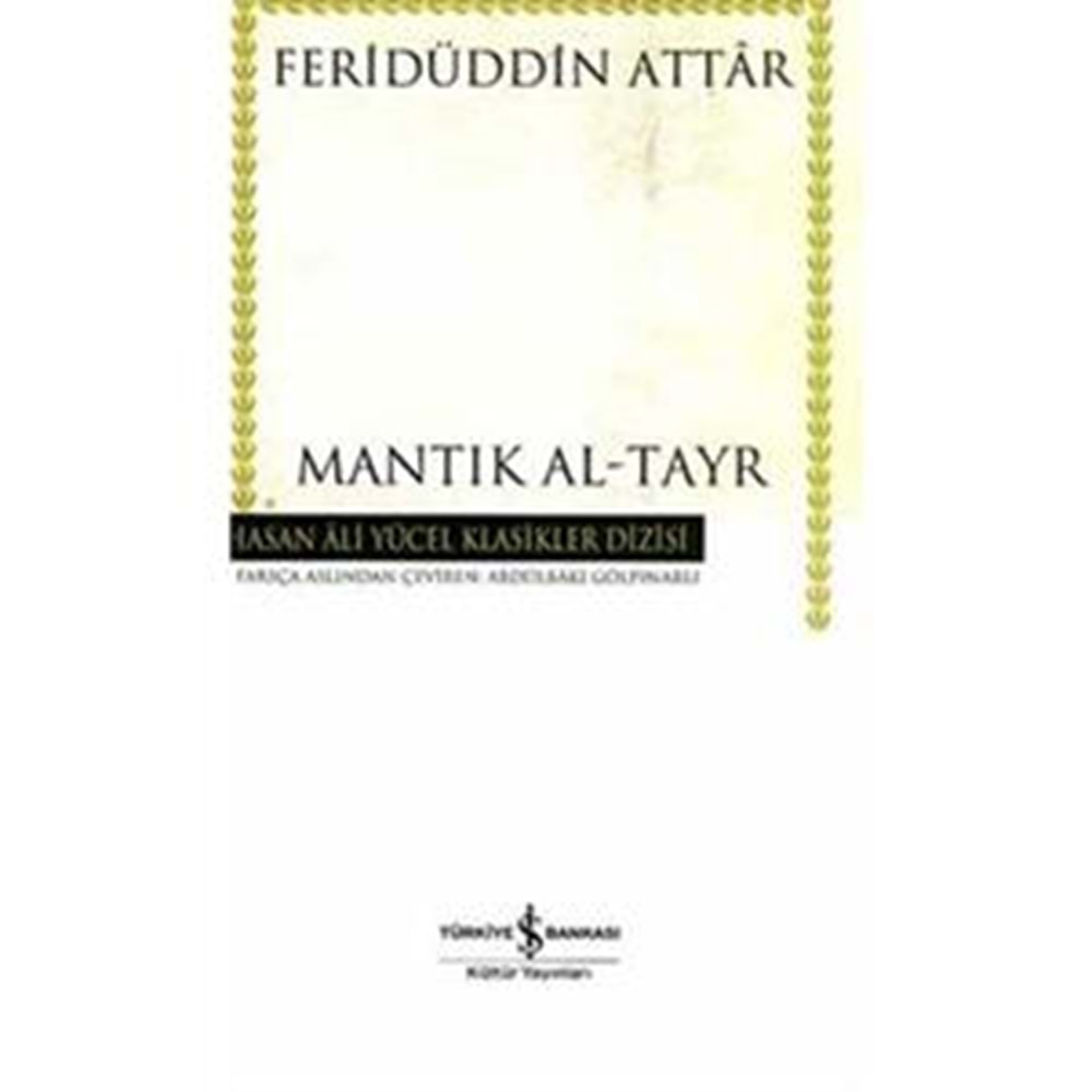 MANTIK AL TAYR-FERİDÜDDİN ATTAR-İŞ BANKASI KÜLTÜR YAYINLARI