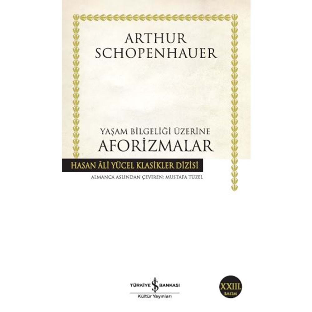 YAŞAMIN BİLGELİĞİ ÜZERİNE AFORİZMALAR-ARTHUR SCHOPENHAUER-İŞ BANKASI