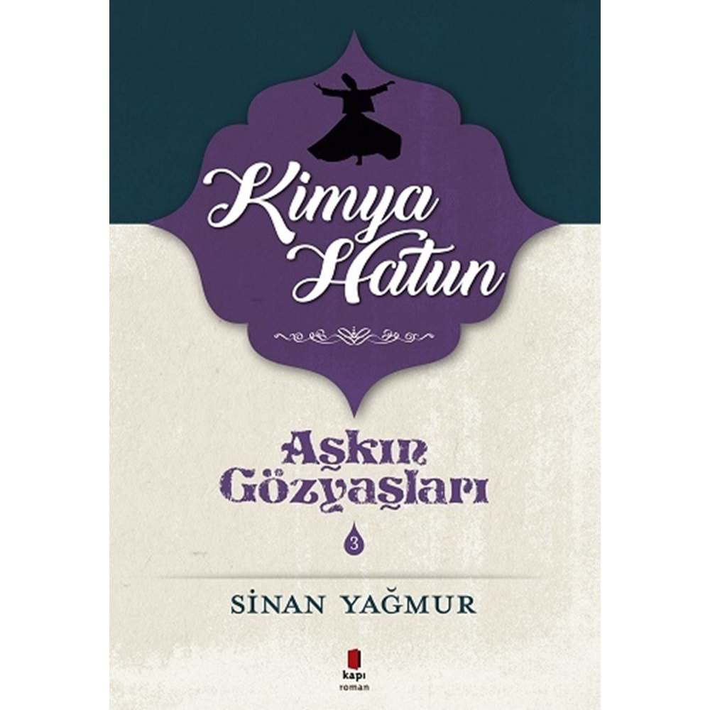 AŞKIN GÖZYAŞLARI 3-KİMYA HATUN-SİNAN YAĞMUR-KAPI YAYINLARI