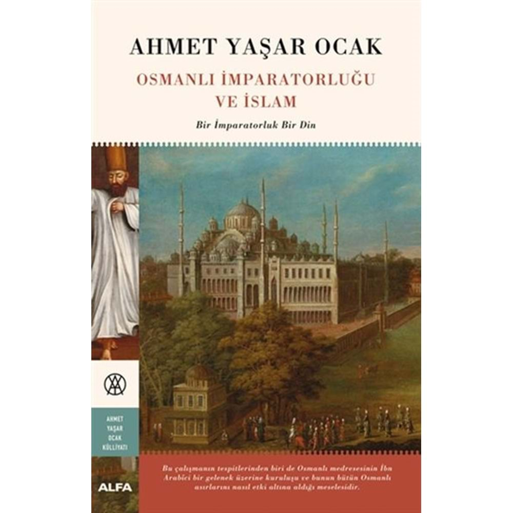 OSMANLI İMPARATORLUĞU VE İSLAM(CİLTLİ)-AHMET YAŞAR OCAK-ALFA YAYINLARI