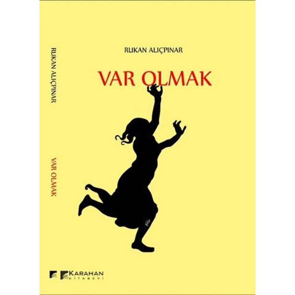 VAR OLMAK-RUKAN ALIÇPINAR-KARAHAN