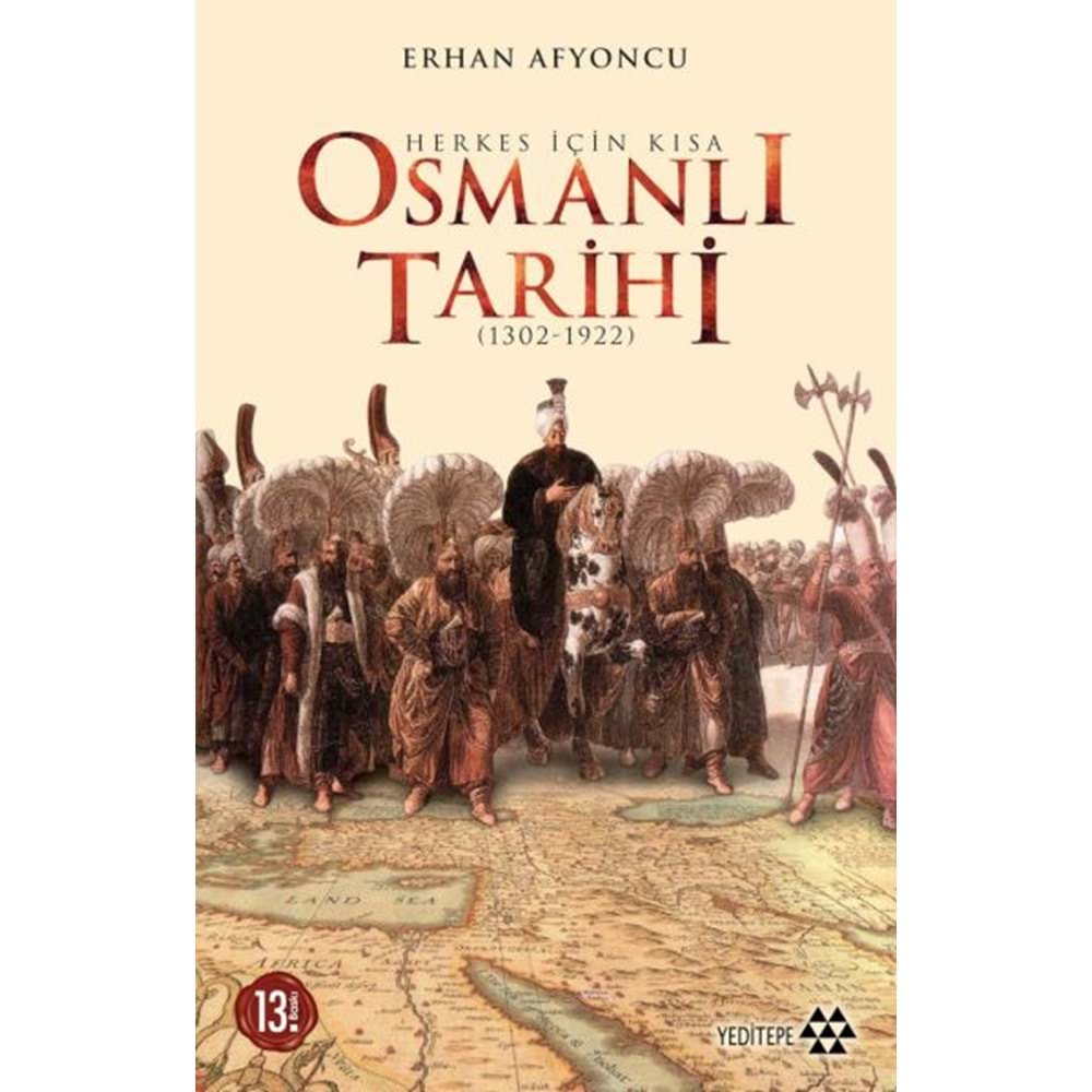 HERKES İÇİN KISA OSMANLI TARİHİ-ERHAN AFYONCU-YEDİTEPE YAYINEVİ