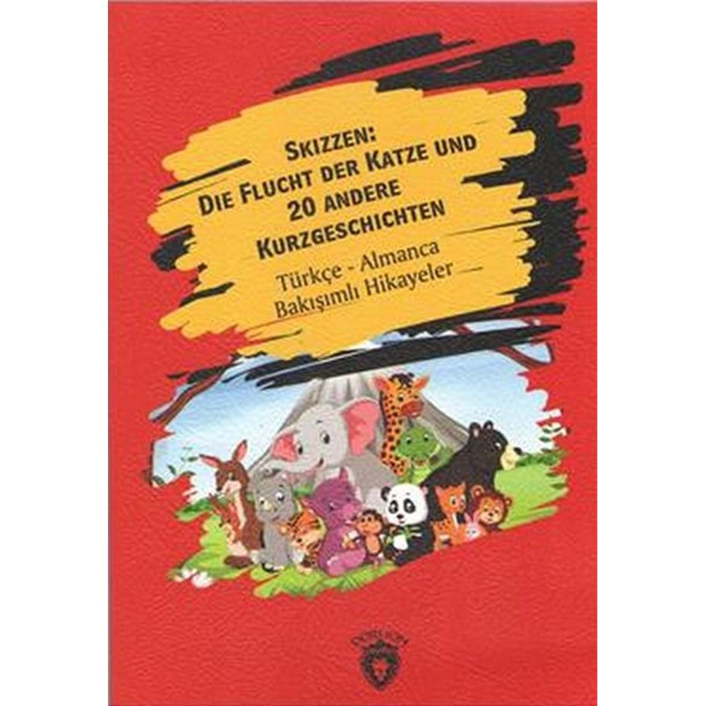 SKİZZEN:DİE FLUCHT DER KATZE UND 20 ANDERE KURZGESCHİCHTEN TÜRKÇE ALMANCA BAKIŞIMLI HİKAYELER-DORLİON YAYINEVİ