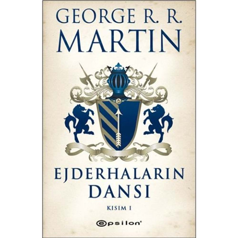 EJDERHALARIN DANSI KISIM-1-GEORGE R.R.MARTIN-EPSİLON