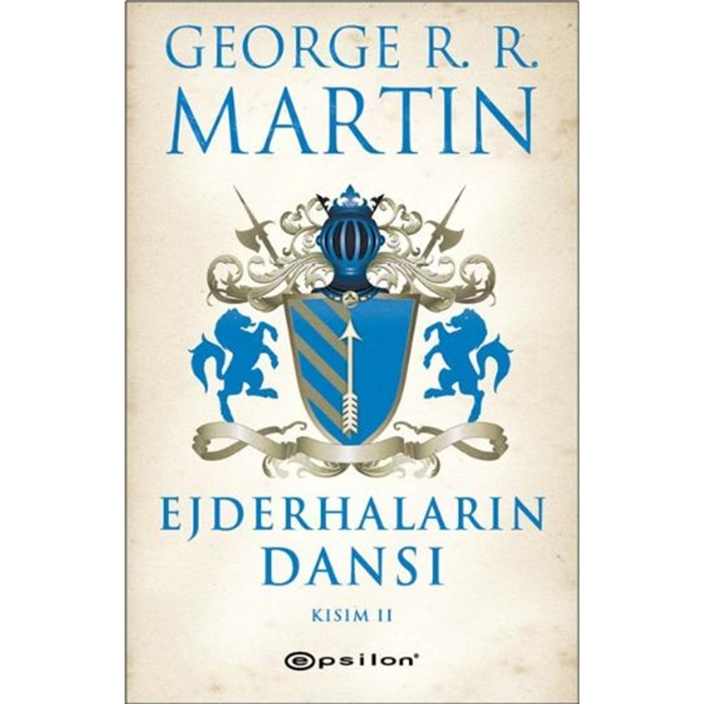 EJDERHALARIN DANSI KISIM 2-GEORGE R.R MARTIN-EPSİLON