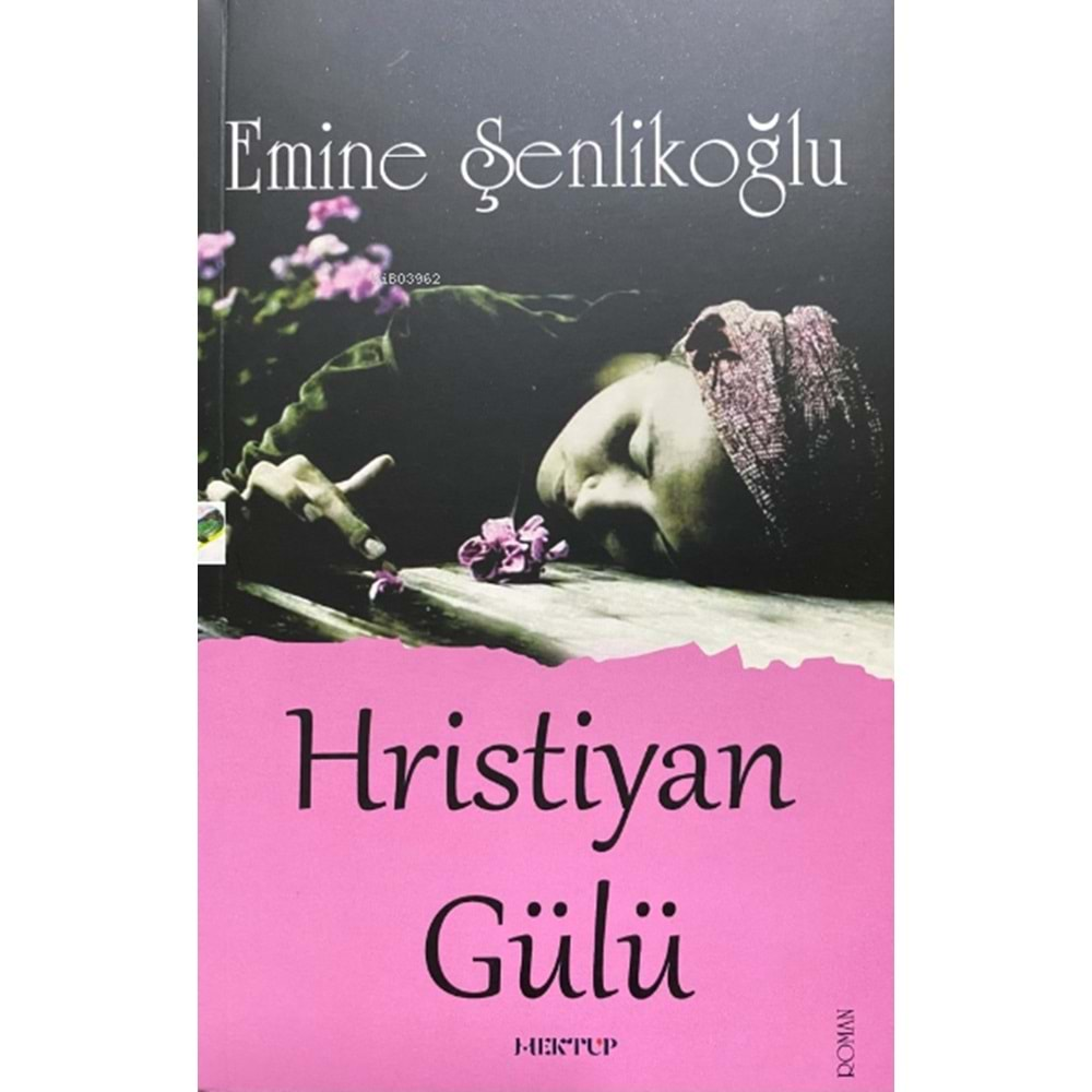 HRİSTİYAN GÜLÜ-EMİNE ŞENLİKOĞLU-MEKTUP YAYINLARI