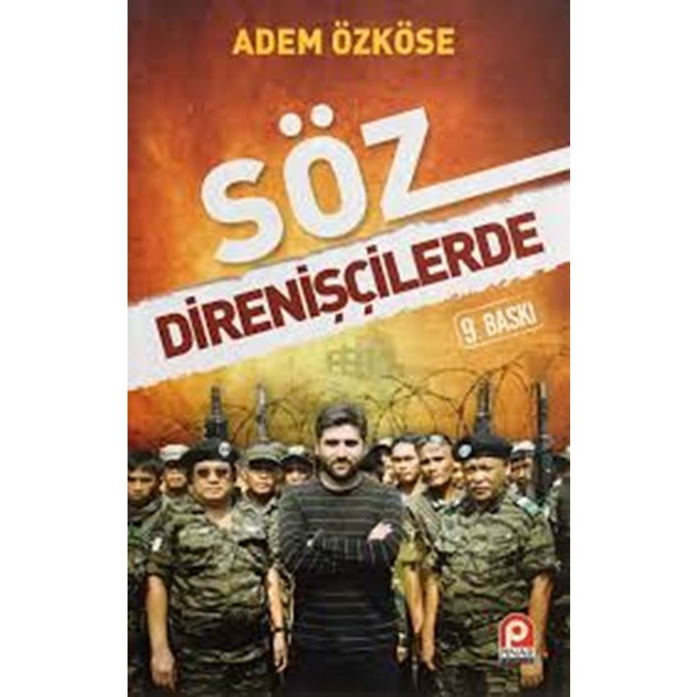 SÖZ DİRENİŞÇİLERDE-ADEM ÖZKÖSE-PINAR