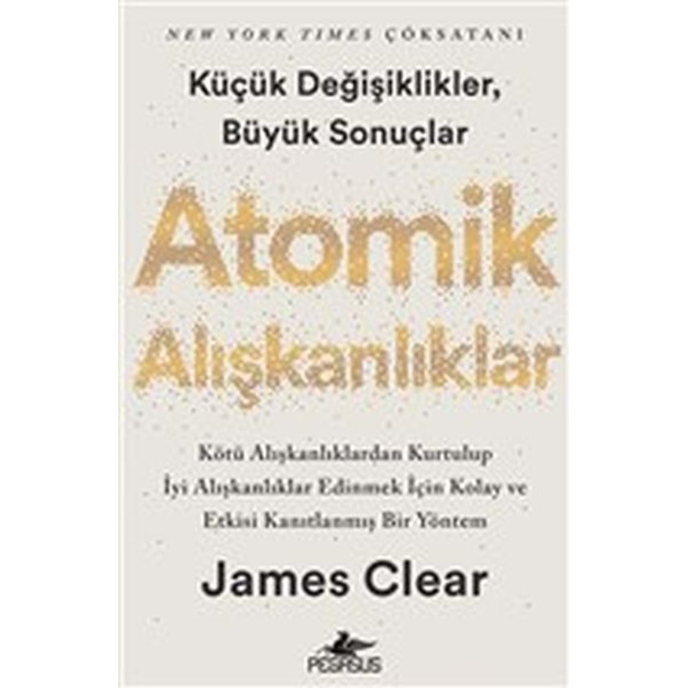 ATOMİK ALIŞKANLIKLAR-JAMES CLEAR-PEGASUS YAYINLARI