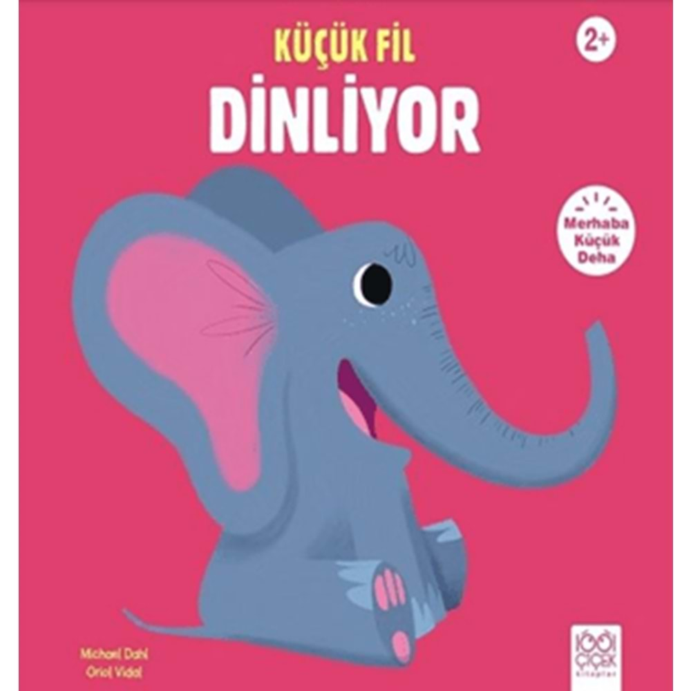 KÜÇÜK FİL DİNLİYOR-MİCHAEL DAHL-1001 ÇİÇEK KİTAPLAR