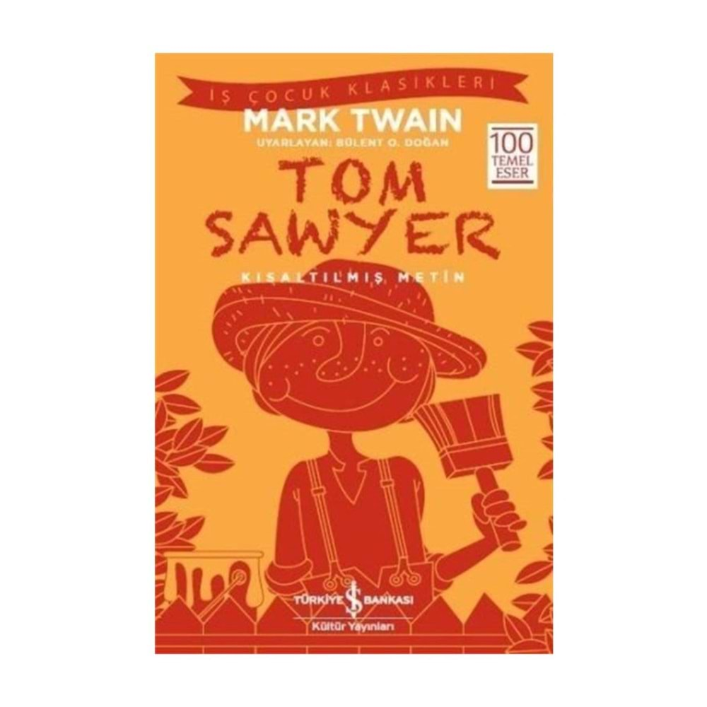 TOM SAWYER KISALTILMIŞ METİN-MARK TWAIN-İŞ BANKASI