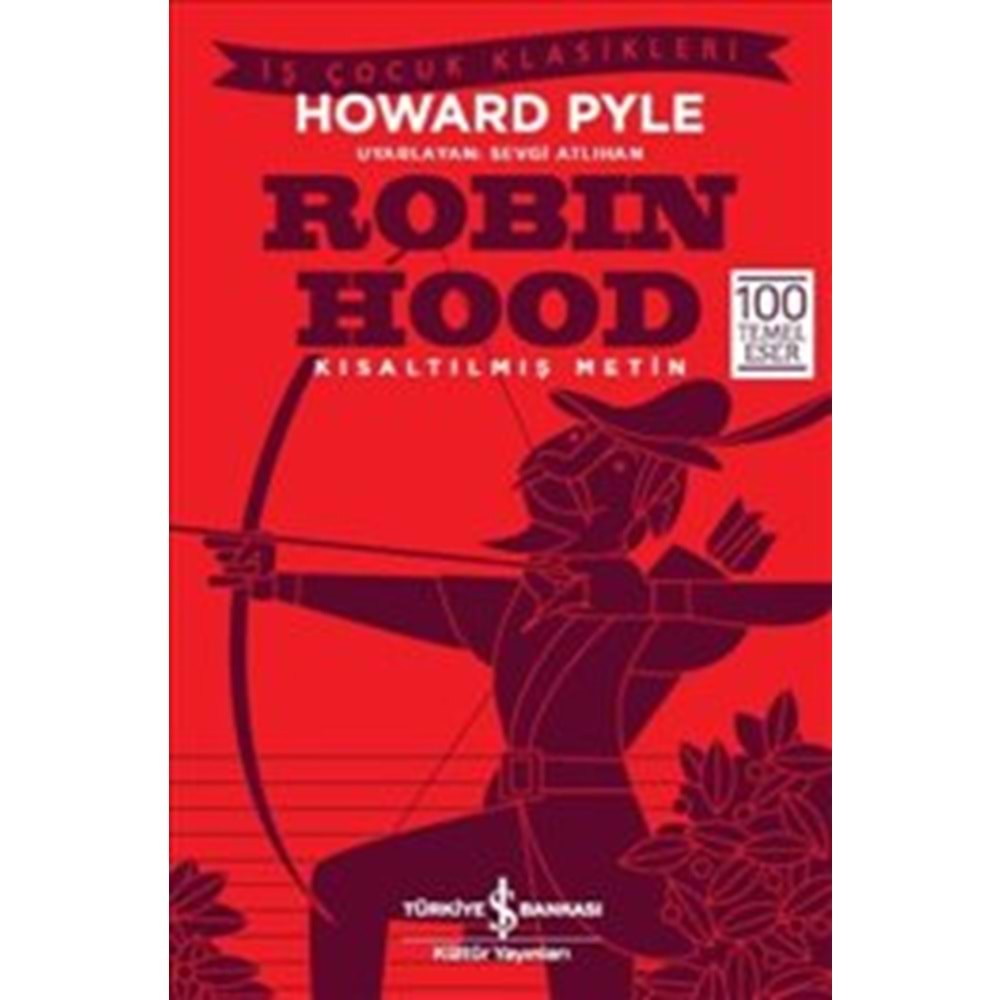 ROBIN HOOD (KISALTILMIŞ METİN)-HOWARD PYLE-İŞ BANKASI