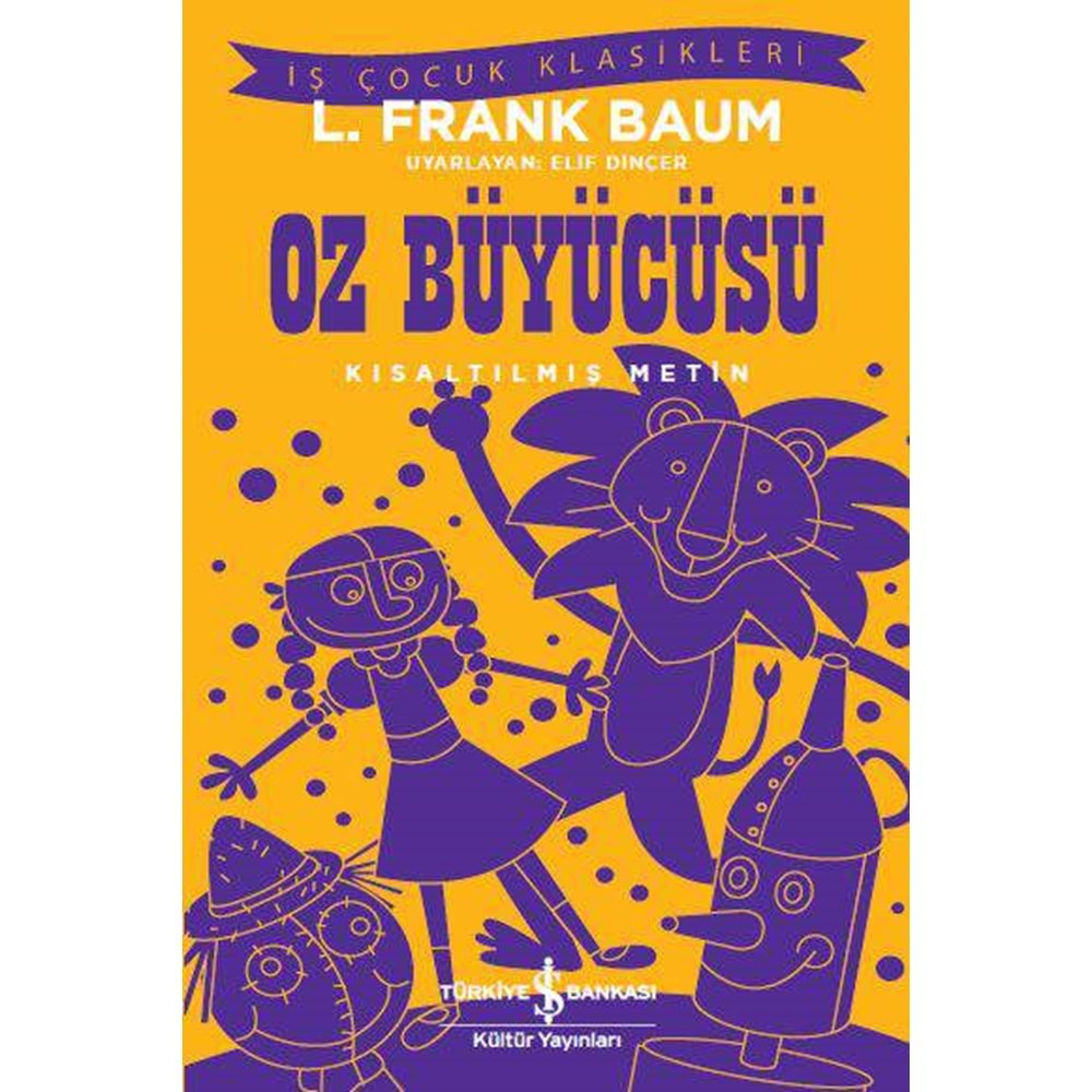 OZ BÜYÜCÜSÜ KISALTILMIŞ METİN-L. FRANK BAUM-İŞ BANKASI