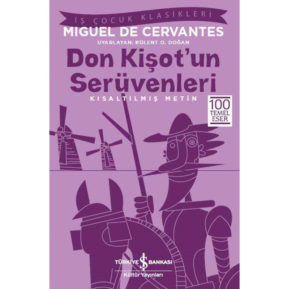 DON KİŞOTUN SERÜVENLERİ KISALTILMIŞ METİN-MIGUEL DE CERVANTES-İŞ BANKASI