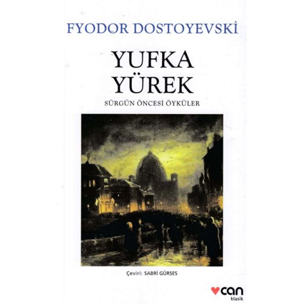 YUFKA YÜREK-FYODOR DOSTOYEVSKİ-CAN YAYINLARI