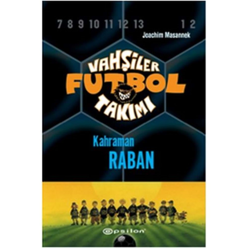 VAHŞİLER FUTBOL TAKIMI-6 KAHRAMAN RABAN-EPSİLON