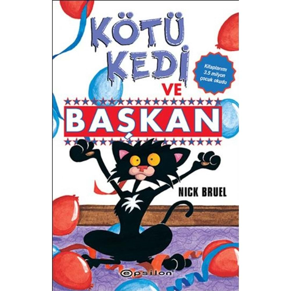 KÖTÜ KEDİ VE BAŞKAN 5 -NİCK BRUEL-EPSİLON