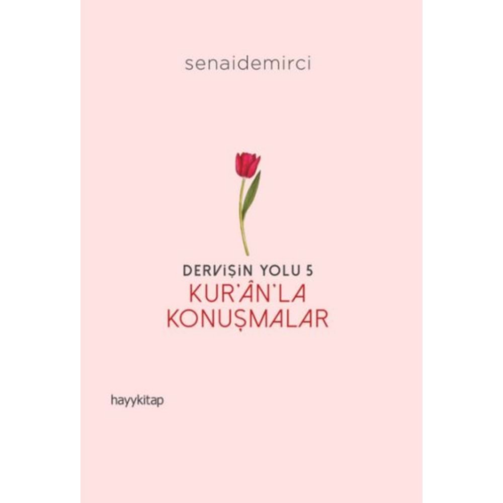 DERVİŞİN YOLU 5-KURANLA KONUŞMALAR-SENAİ DEMİRCİ-HAYYKİTAP