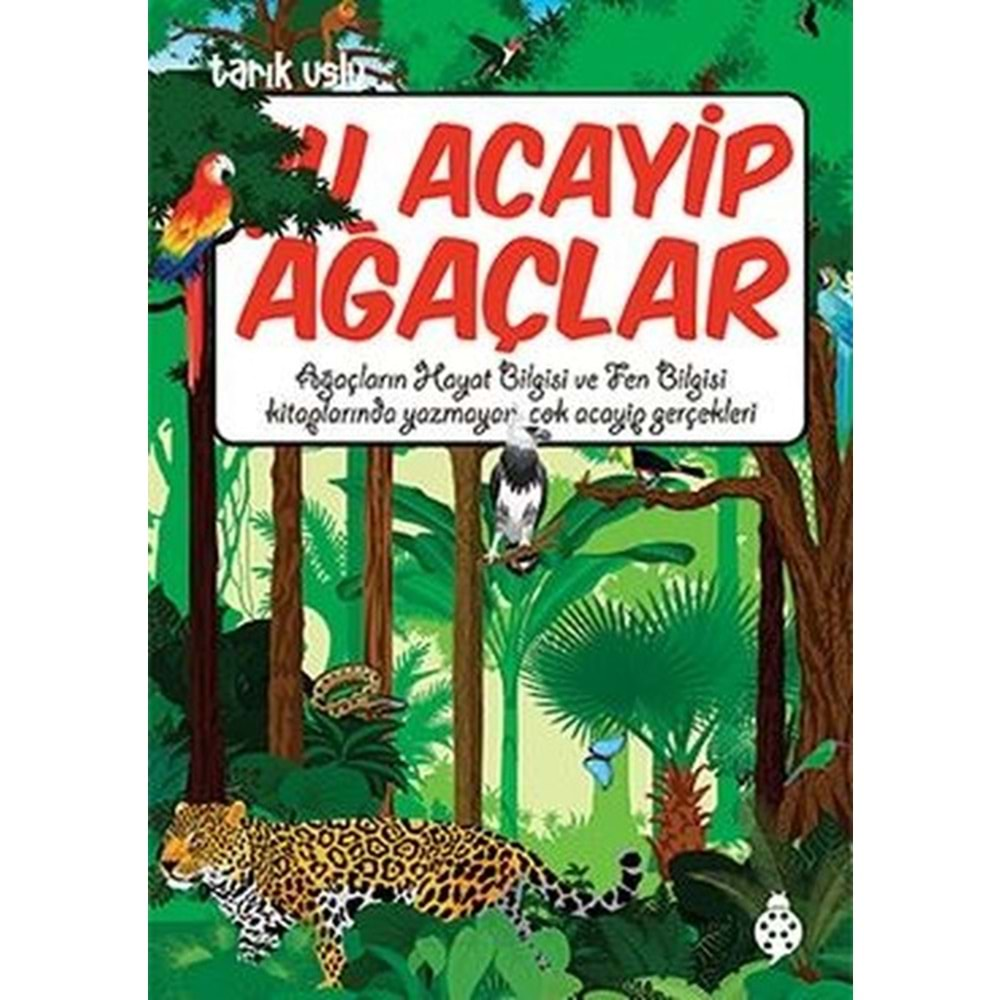 ŞU ACAYİP AĞAÇLAR-TARIK USLU-UĞURBÖCEĞİ YAYINLARI