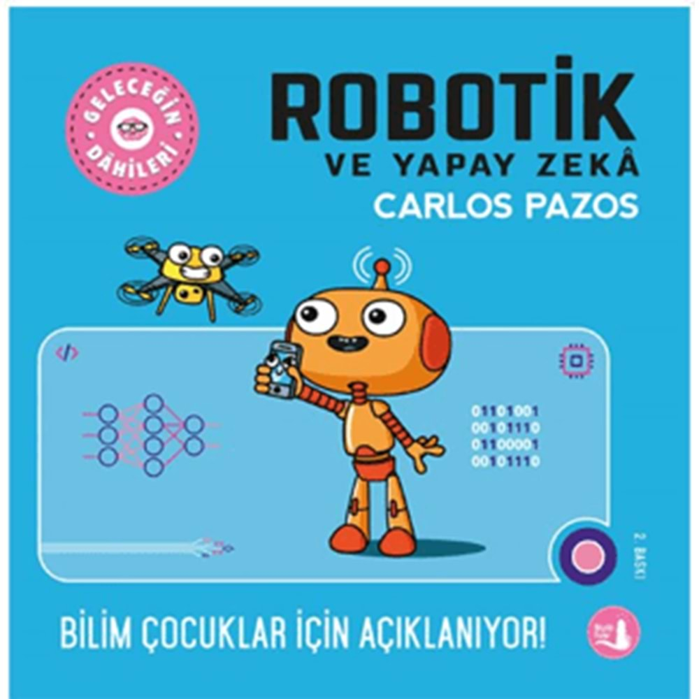 ROBOTİK VE YAPAY ZEKA-BİLİM ÇOCUKLAR İÇİN AÇIKLANIYOR-CARLOS PAZOS-BÜYÜLÜ FENER YAYINLARI